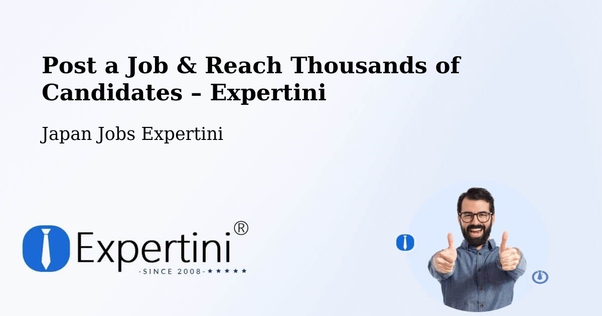 Post a Job in Seto Shi – Hire the Right Talent - Seto Shi, Japan Jobs Expertini