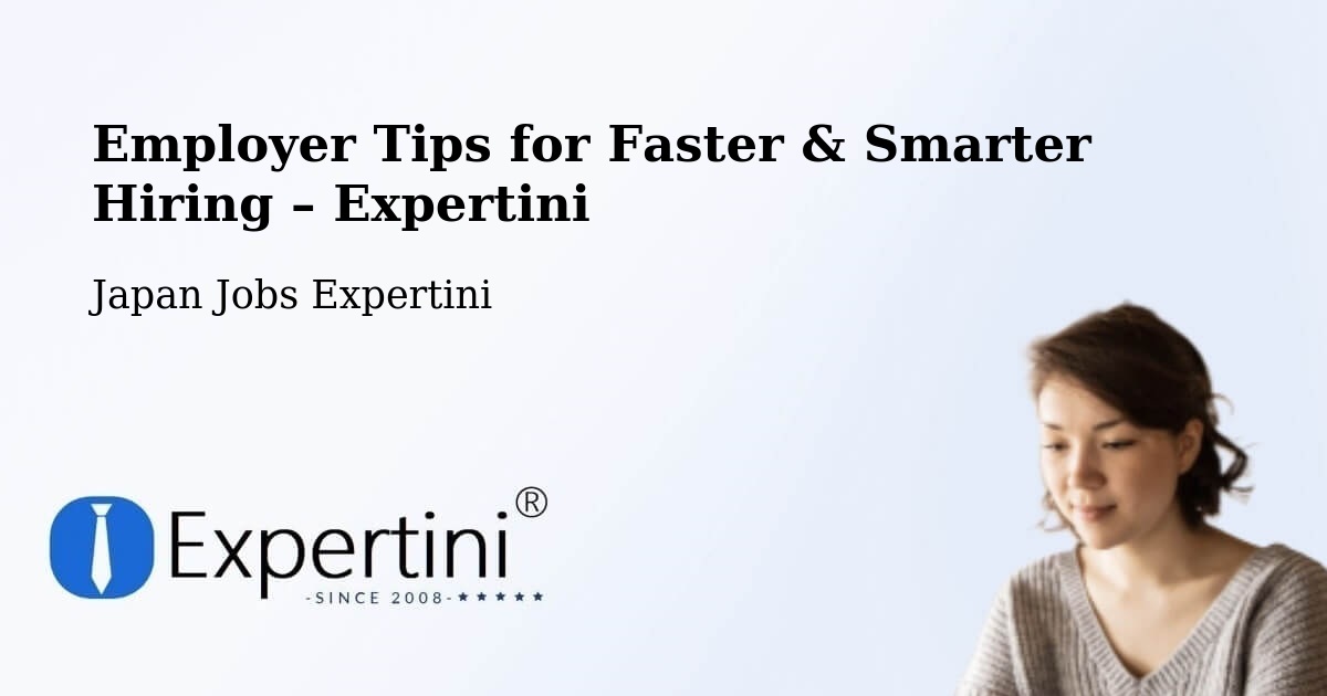 Employer Tips for Hiring & Recruitment – Seto Shi - Seto Shi, Japan Jobs Expertini