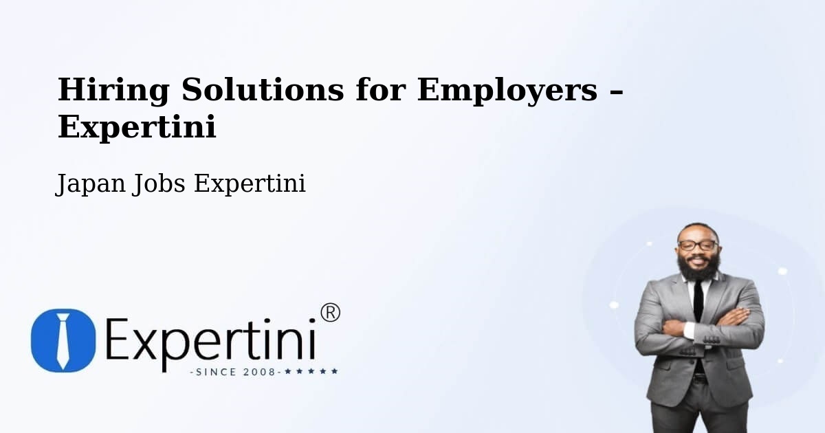 Hiring Solutions for Employers in Seto Shi - Seto Shi, Japan Jobs Expertini