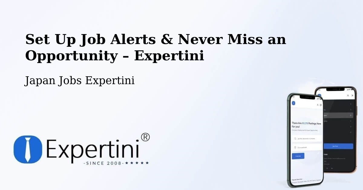 Job Alerts Guide – Get Notified About New Jobs in Seto Shi - Seto Shi, Japan Jobs Expertini